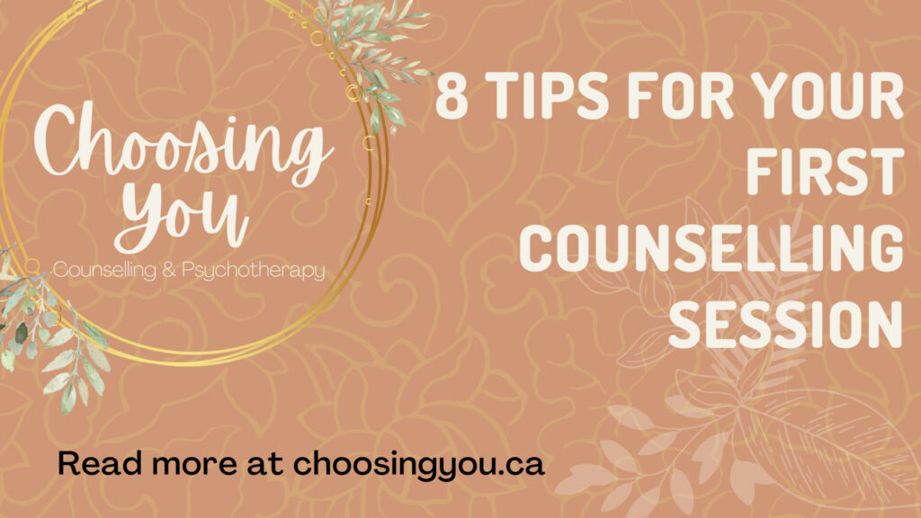 Blog banner has a floral and light brown background with the title: 8 tips for your first counselling session. The Choosing You Counselling & Psychotherapy logo is on the left hand side.