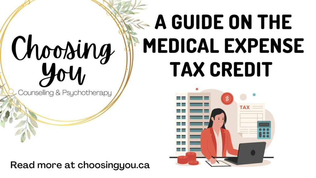 Blog banner titled "A Guide on the medical tax credit". White background with an animated image of a women working on a computer and writing notes. There's a floating image of a form with the word "tax" written on it. The Choosing You logo is on the right side. Contact trauma informed, EMDR and Somatic Experiencing trained therapists today. Mental health support available online across Ontario.